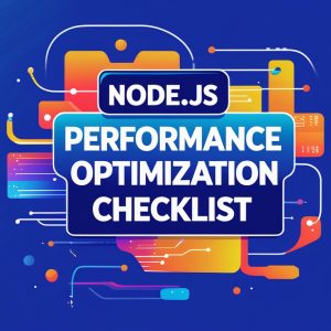 Node.js Performance Optimization Checklist